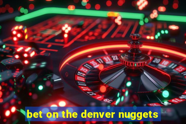 bet on the denver nuggets